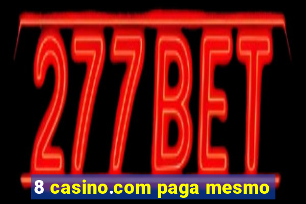 8 casino.com paga mesmo